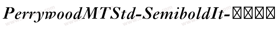 PerrywoodMTStd-SemiboldIt字体转换