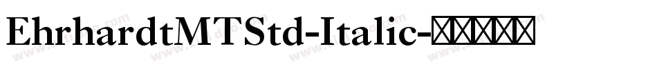 EhrhardtMTStd-Italic字体转换