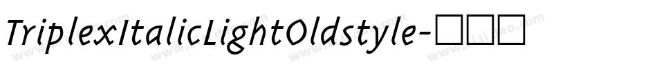 TriplexItalicLightOldstyle字体转换