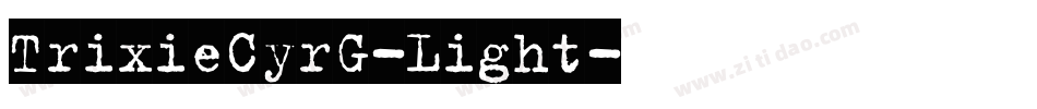 TrixieCyrG-Light字体转换
