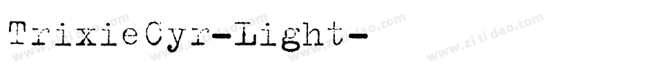TrixieCyr-Light字体转换
