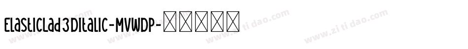 ElasticLad3DItalic-MVWDP字体转换