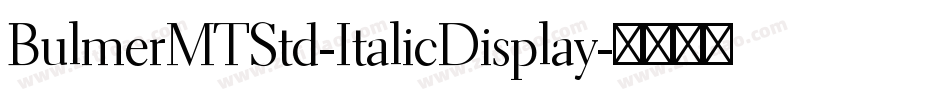 BulmerMTStd-ItalicDisplay字体转换