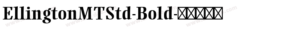 EllingtonMTStd-Bold字体转换