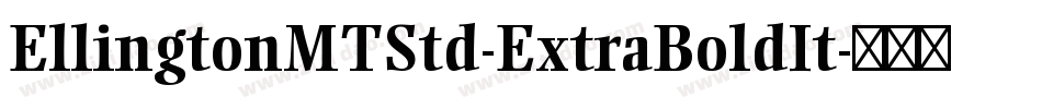 EllingtonMTStd-ExtraBoldIt字体转换