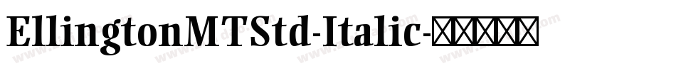 EllingtonMTStd-Italic字体转换