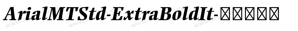 ArialMTStd-ExtraBoldIt字体转换