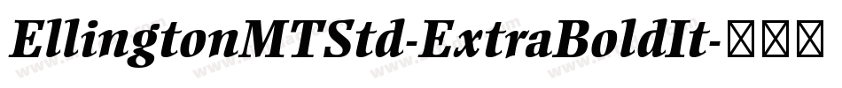 EllingtonMTStd-ExtraBoldIt字体转换
