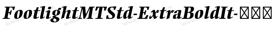 FootlightMTStd-ExtraBoldIt字体转换