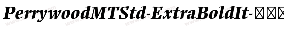 PerrywoodMTStd-ExtraBoldIt字体转换