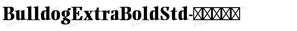 BulldogExtraBoldStd字体转换