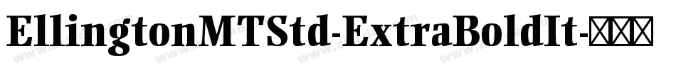 EllingtonMTStd-ExtraBoldIt字体转换