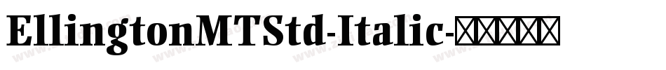 EllingtonMTStd-Italic字体转换
