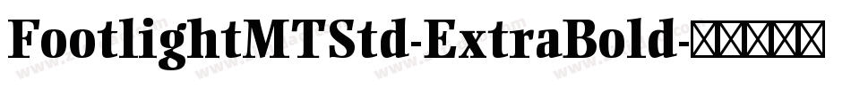 FootlightMTStd-ExtraBold字体转换
