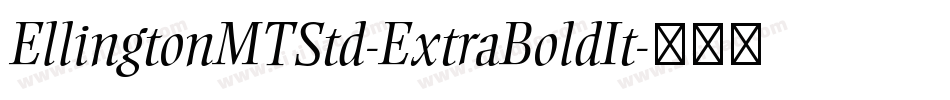 EllingtonMTStd-ExtraBoldIt字体转换