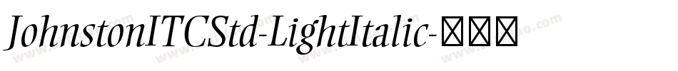 JohnstonITCStd-LightItalic字体转换
