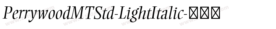 PerrywoodMTStd-LightItalic字体转换