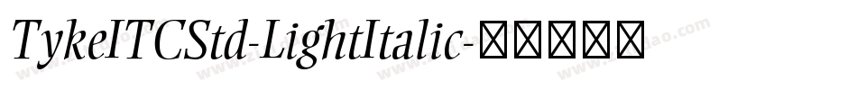 TykeITCStd-LightItalic字体转换