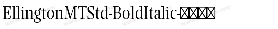 EllingtonMTStd-BoldItalic字体转换
