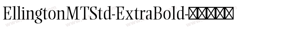 EllingtonMTStd-ExtraBold字体转换