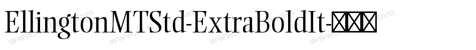 EllingtonMTStd-ExtraBoldIt字体转换