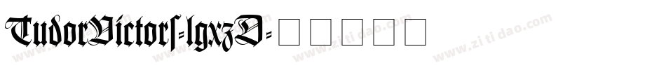 TudorVictors-lgxzD字体转换