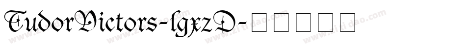 TudorVictors-lgxzD字体转换