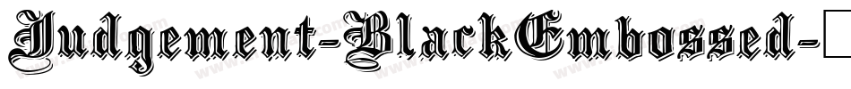 Judgement-BlackEmbossed字体转换