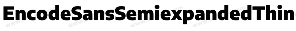 EncodeSansSemiexpandedThin-3Pd6字体转换