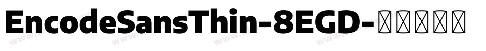 EncodeSansThin-8EGD字体转换