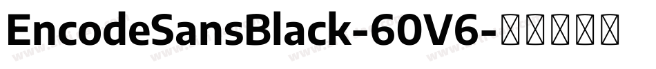 EncodeSansBlack-60V6字体转换