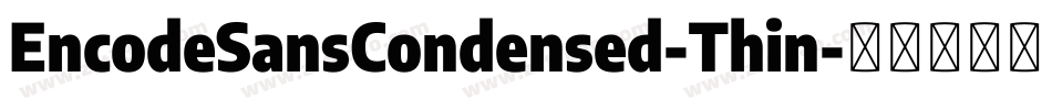 EncodeSansCondensed-Thin字体转换