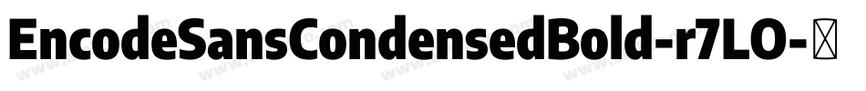 EncodeSansCondensedBold-r7LO字体转换