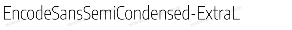 EncodeSansSemiCondensed-ExtraLight字体转换