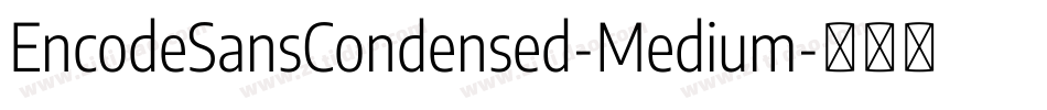 EncodeSansCondensed-Medium字体转换