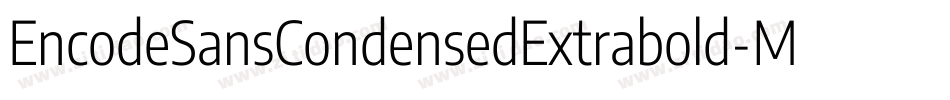 EncodeSansCondensedExtrabold-Mage字体转换