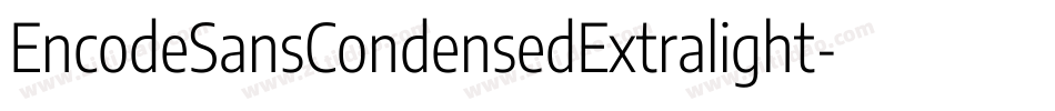 EncodeSansCondensedExtralight-K4Lo字体转换