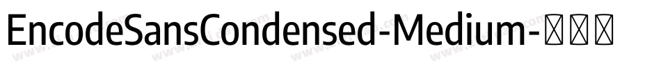 EncodeSansCondensed-Medium字体转换