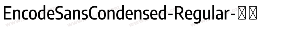 EncodeSansCondensed-Regular字体转换