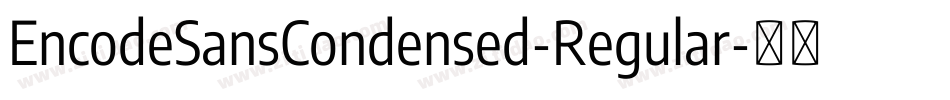EncodeSansCondensed-Regular字体转换