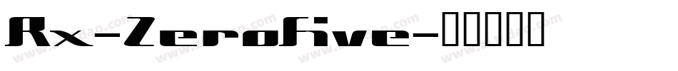 Rx-ZeroFive字体转换