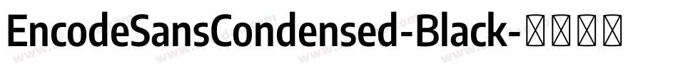 EncodeSansCondensed-Black字体转换