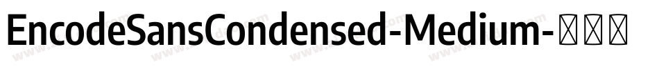 EncodeSansCondensed-Medium字体转换