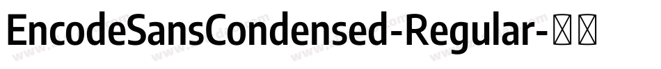 EncodeSansCondensed-Regular字体转换