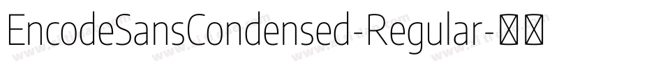 EncodeSansCondensed-Regular字体转换