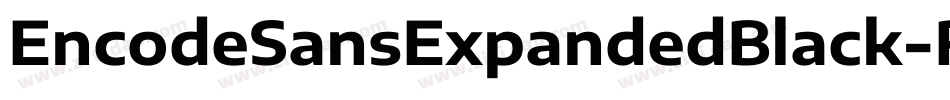 EncodeSansExpandedBlack-RVWW字体转换