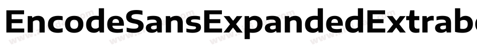 EncodeSansExpandedExtrabold-8EG0字体转换