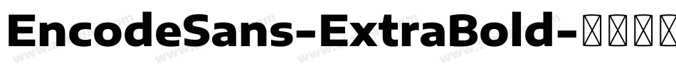 EncodeSans-ExtraBold字体转换