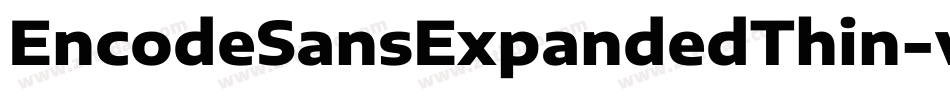 EncodeSansExpandedThin-v46A字体转换