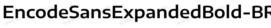 EncodeSansExpandedBold-BRMx字体转换